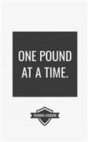 One Pound at a Time
