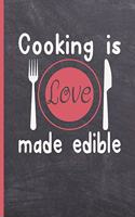 Cooking Is Love Made Edible