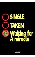 Single Taken Waiting For Miracle Notebook: Love Dream Log Book I Dream Journal I Dream Recorder I Diary and Notebook for recording your Dreams I Track your Dreams lucid Dreams Nightmares I Gi