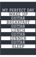 Guitar Notebook 'My Perfect Day' - Funny Guitarist Gift - Guitar Journal - Guitar Diary: Medium College-Ruled Journey Diary, 110 page, Lined, 6x9 (15.2 x 22.9 cm)