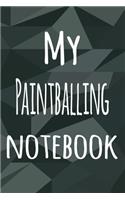My Paintballing Notebook: The perfect way to record your hobby - 6x9 119 page lined journal!