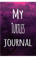 My Turtles Journal: The perfect way to record your hobby - 6x9 119 page lined journal!