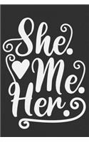 She. Me. Her.: Black girl journal, unapologetically black, gifts for black women, boujee gifts for women 6x9 Journal Gift Notebook with 125 Lined Pages