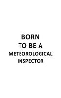 Born To Be A Meteorological Inspector