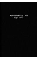 My list of things I was right about.