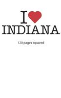 I love Indiana: I love Indiana composition notebook I love Indiana diary I love Indiana booklet I love Indiana recipe book I love Indiana notebook I heart Indiana n