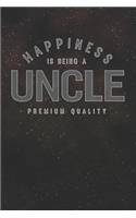 Happiness Is Being A Uncle Premium Quality: Family life Grandpa Dad Men love marriage friendship parenting wedding divorce Memory dating Journal Blank Lined Note Book Gift