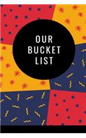 Our Bucket List