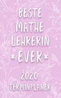 Terminplaner 2020: Kalender für die BESTE MATHELEHRERIN EVER Planer - Mathe Lehrerin Terminkalender mit Wochenplaner, Monatsplaner und Jahresplaner - Taschenkalender D