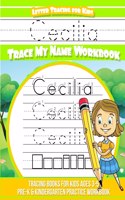 Cecilia Letter Tracing for Kids Trace my Name Workbook: Tracing Books for Kids ages 3 - 5 Pre-K & Kindergarten Practice Workbook