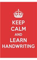Keep Calm and Learn Handwriting: Handwriting Designer Notebook