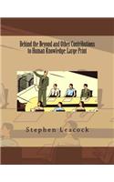 Behind the Beyond and Other Contributions to Human Knowledge: Large Print