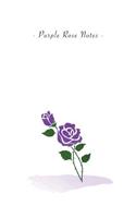 Purple Rose Notes