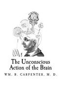 Unconscious Action of the Brain