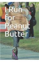 I Run for Peanut Butter
