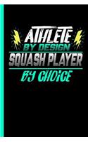 Athlete By Design Squash Player By Choice