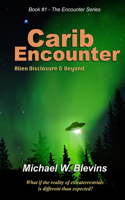 Carib Encounter: Alien Disclosure & Beyond