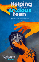 Helping Your Anxious Teen