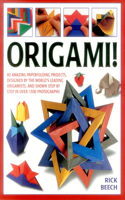 Origami!: 80 Amazing Paperfolding Projects, Designed by the World's Leading Origamists, and Shown Step by Step in Over 1500 Photographs
