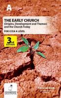 The Early Church: (Origins, Development and Themes) and the Church Today for CCEA A Level