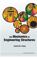 Mechanics of Engineering Structures. David W.A. Rees