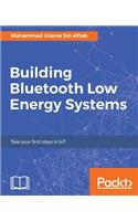 Building Bluetooth Low Energy Systems