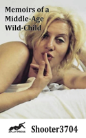 Memoirs of a Middle-Age Wild-Child