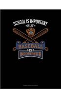 School Is Important But Baseball Is Importanter: Cornell Notes Notebook(671 Cornell Notes Notebook)