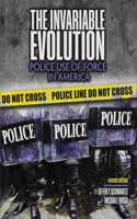 The Invariable Evolution: Police Use of Force in America