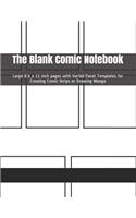 The Blank Comic Notebook: Large 8.5 X 11 Inch Pages with Varied Panel Templates for Creating Comic Strips or Drawing Manga