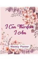 I Can Therefore I Am: Weekly Planner(1 Weekly Planner Undated)