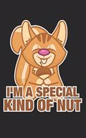 I'm a Special Kind of Nut