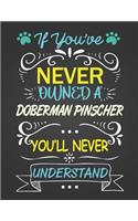If You've Never Owned a Doberman Pinscher You'll Never Understand