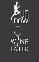 Run Now Wine Later