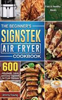 The Beginner's Signstek Air Fryer Cookbook
