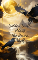 Golden Drifts Along the Raven Shelf
