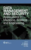Data Management and Security: Applications in Medicine, Sciences and Engineering