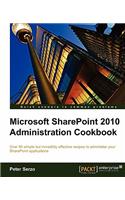 Microsoft SharePoint 2010 Administration Cookbook