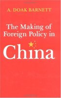 The Making of Foreign Policy in China