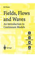 Fields, Flows and Waves