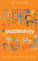 Puzzleology: Tough Puzzles for Smart Kids