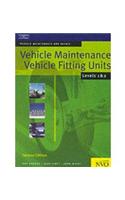 Vehicle Maintenance: Vehicle Fitting Units Levels 1 & 2