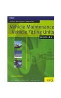 Vehicle Maintenance: Vehicle Fitting Units Levels 1 & 2