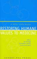Restoring Humane Values to Medicine
