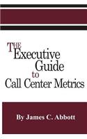 Executive Guide to Call Center Metrics