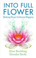 Into Full Flower: Making Peace Cultures Happen
