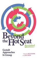 Beyond the Hot Seat Revisited: Gestalt Approaches to Group