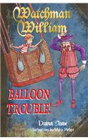 Watchman William: Balloon Trouble!