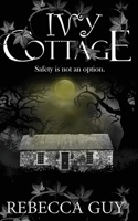 Ivy Cottage - A Spine-Tingling Ghost Thriller