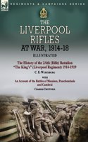 Liverpool Rifles at War, 1914-18-The History of the 2/6th (Rifle) Battalion 